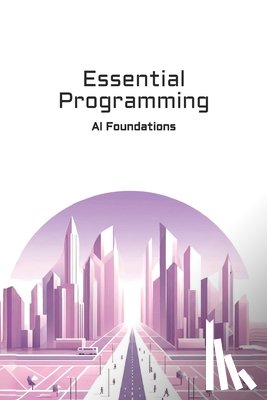 Ramírez Gallardo, Sergio - Essential Programming: AI Foundations