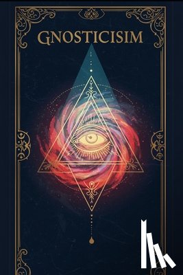 Occultis, Liber - Introduction to Gnosticism: A Comprehensive Textbook