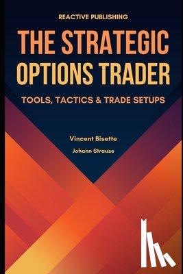Munrow, Danny - The Strategic Options Trader: Tools, Tactics & Trade Setups