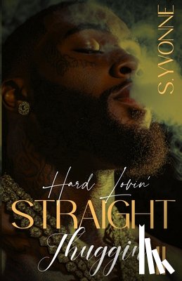 Yvonne, S. - Hard Lovin' Straight Thuggin' 2