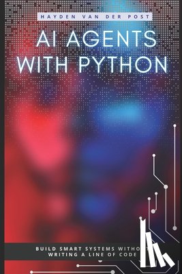 Publishing, Reactive - AI Agents with Python: Build Autonomous Systems That Think, Learn, and Act