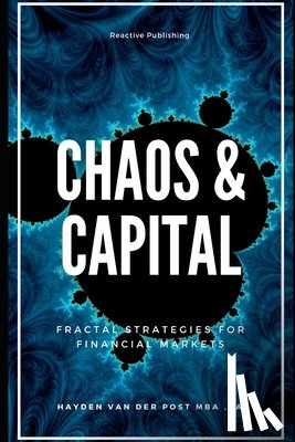 Van Der Post, Hayden - Chaos & Capital: Fractal Strategies for Financial Markets