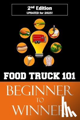 Moore, Melisa - Food Truck 101: Beginner to Winner