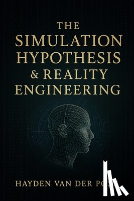 Publishing, Reactive - The Simulation Hypothesis & Reality Engineering