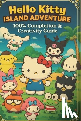 Kitteamultgui - Hello Kitty Island Adventure 100% Completion & Creativity Guide