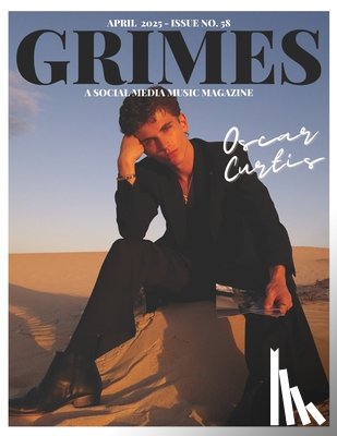 Martinez, Mario Fernando - Grimes Magazine - The April 2025 Issue: This issue features OSCAR CURTIS