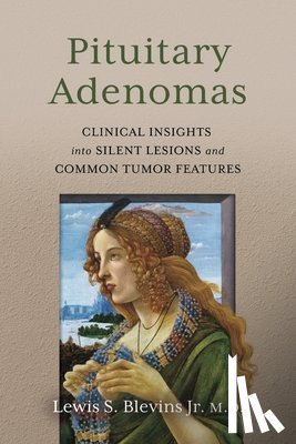 Blevins Jr. M. D., Lewis S. - Pituitary Adenomas: Clinical Insights Into Silent Lesions and Common Tumor Features