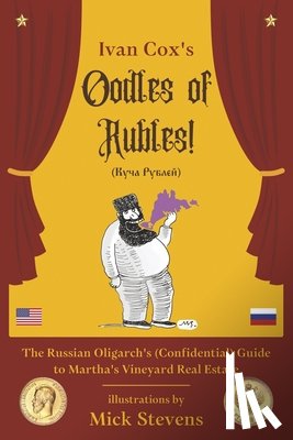 Cox, Ivan - Oodles of Rubles: The Russian Oligarch's (Confidential) Guide to Martha's Vineyard Real Estate