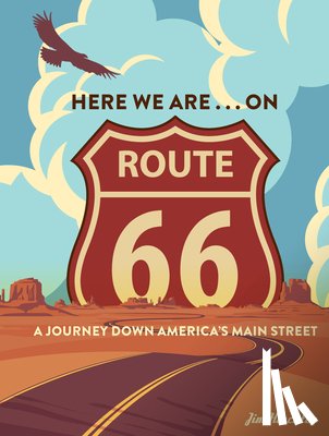 Hinckley, Jim - Here We Are . . . on Route 66: A Journey Down America's Main Street