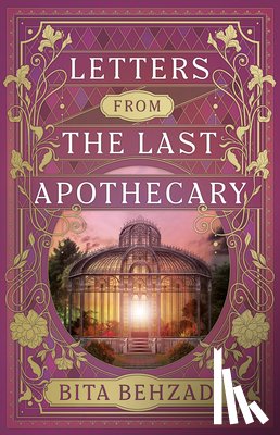 Behzadi, Bita - Letters from the Last Apothecary (Tressport Magic, Book 1)