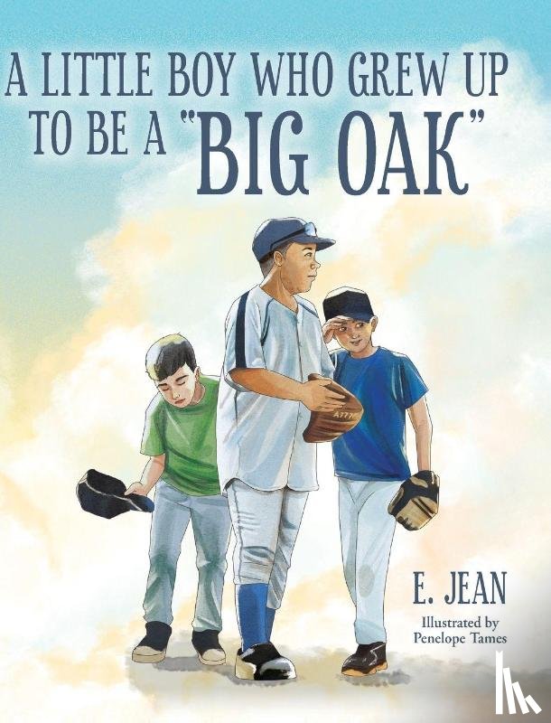 Jean, E. - A little boy who grew up to be a "Big Oak"