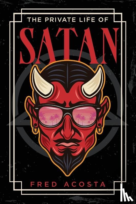 Acosta, Fred - The Private Life of Satan