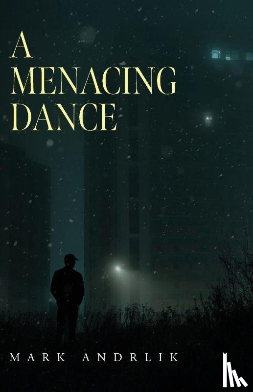 Andrlik, Mark - A Menacing Dance