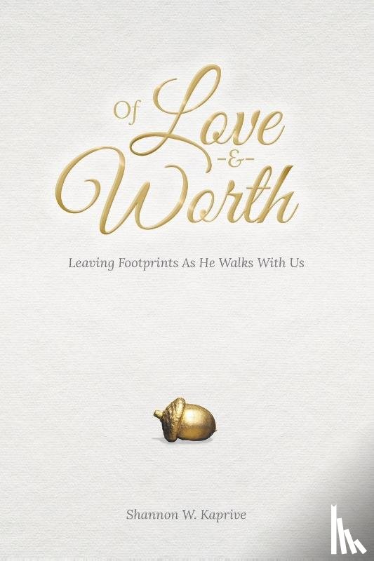 Kaprive, Shannon - Of Love and Worth