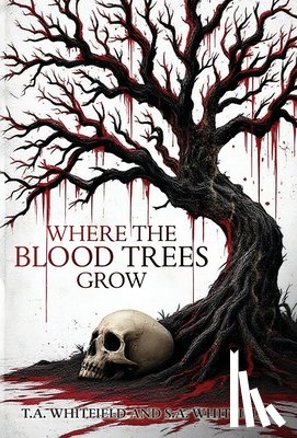 Whitfield, T. a. - Where The Blood Trees Grow
