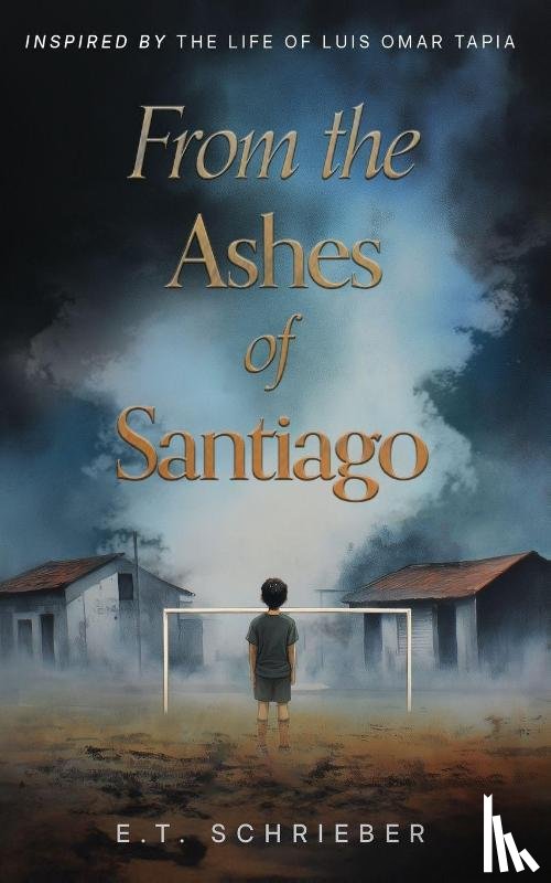 Schrieber, E. T. - From the Ashes of Santiago