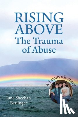Berlinger, June Sheehan - RISING ABOVE - The Trauma of Abuse
