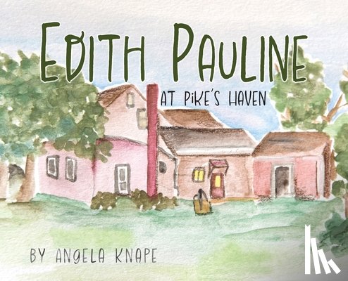 Knape, Angela - Edith Pauline: At Pike's Haven