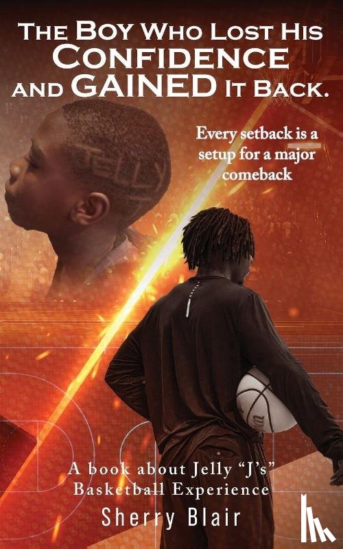 Blair, Sherry - The Boy Who Lost His Confidence and GAINED It Back