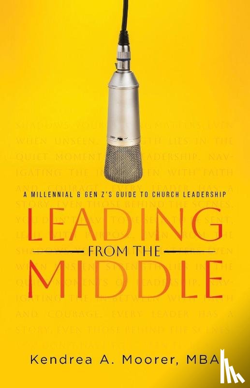 Moorer MBA, Kendrea A. - Leading From the Middle