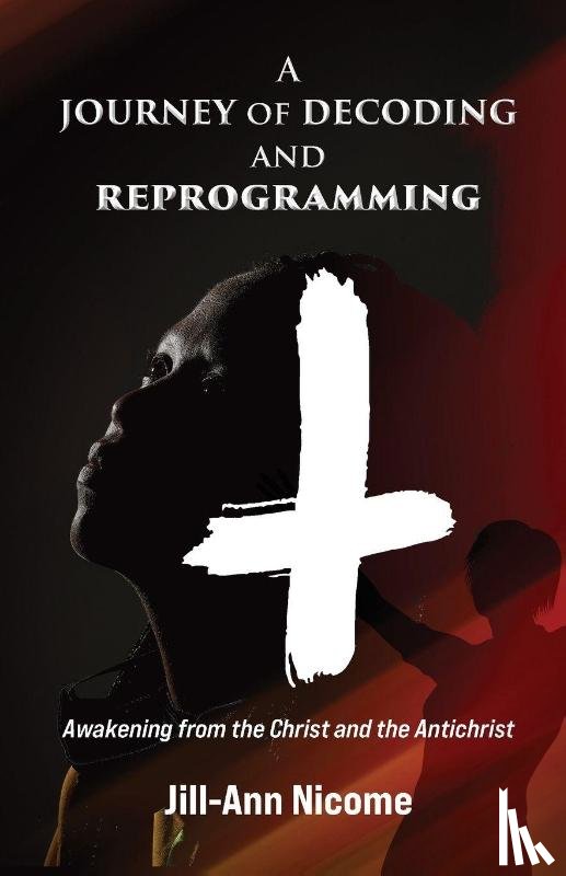 Nicome, Jill-Ann - A Journey of Decoding and Reprogramming