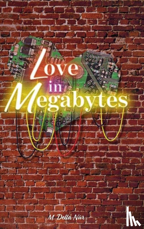 Nür, M. Della - Love in Megabytes