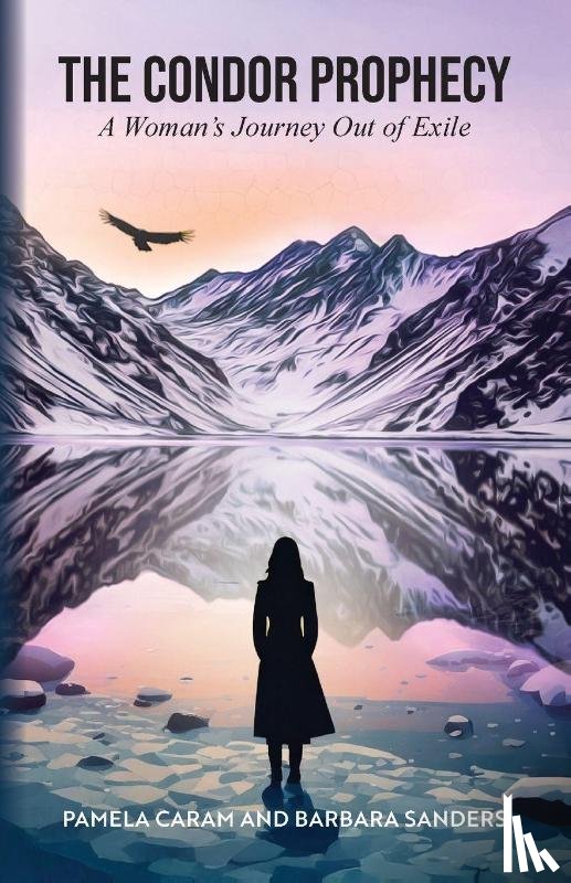 Sanders, Barbara, Caram, Pamela - The Condor Prophecy