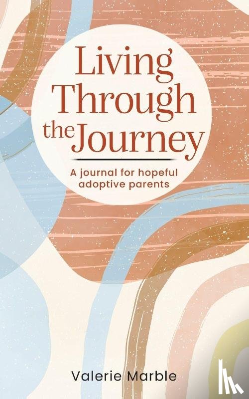 Marble, Valerie - Living Through the Journey