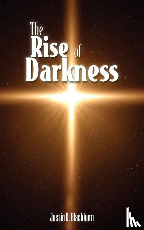 Blackburn, Justin C. - The Rise of Darkness