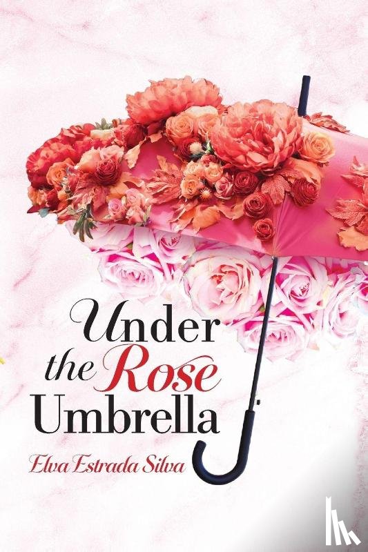 Silva, Elva Estrada - Silva, E: Under The Rose Umbrella