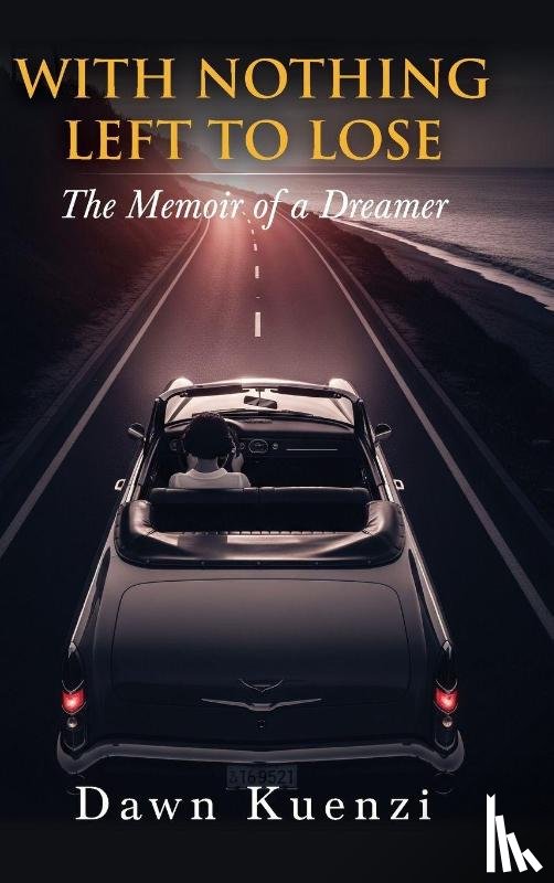 Kuenzi, Dawn - With Nothing Left To Lose