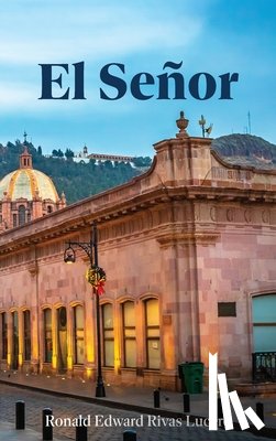 Lucero, Ronald Edward Rivas, Lucero, Clara Rivas - El Señor