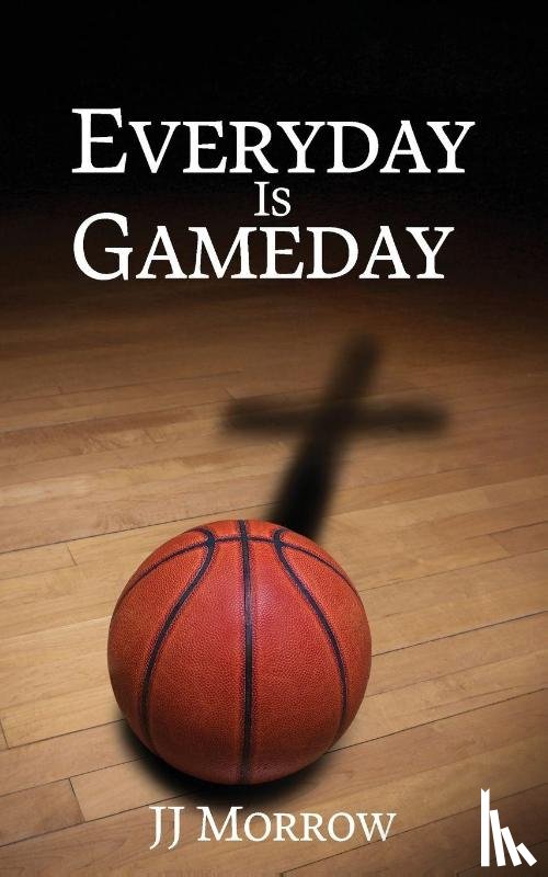 Morrow, Jj - Everyday is Gameday