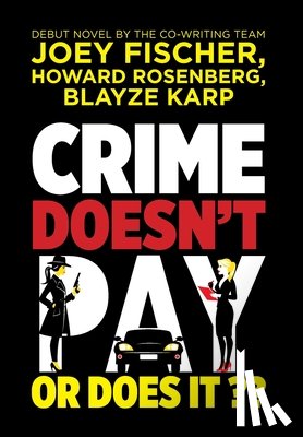 Fischer, Joey - Crime Doesn't Pay... Or Does It?