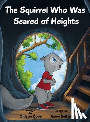 Cope, Gideon - The Squirrel Who Was Scared of Heights