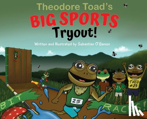O'Banion, Sebastian - Theodore Toad's BIG SPORTS Tryout!