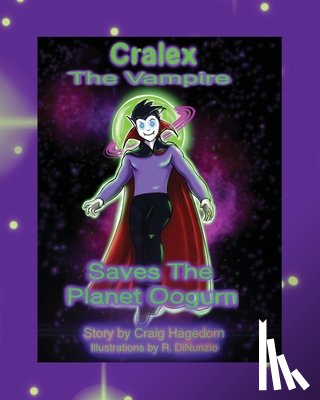 Hagedorn, Craig - Cralex The Vampire Saves the Planet Oogurn