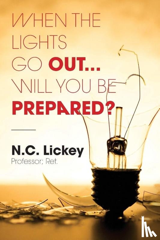 Lickey, N. C. - When The Lights Go Out...Will You Be Prepared?