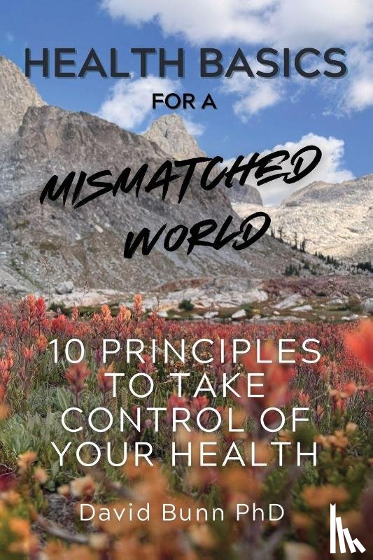 Bunn, David - Health Basics for a Mismatched World