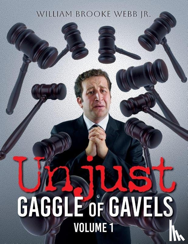 Webb Jr., William Brooke - Unjust Gaggle of Gavels