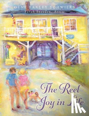 Schwiers, Gene Baxley - The Reel Joy in Life