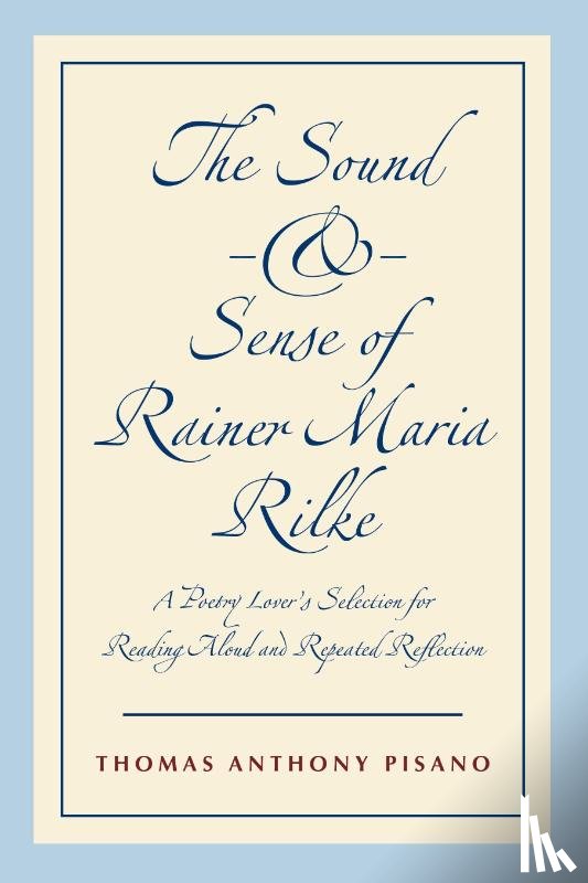 Anthony Pisano, Thomas - The Sound and Sense of Rainer Maria Rilke