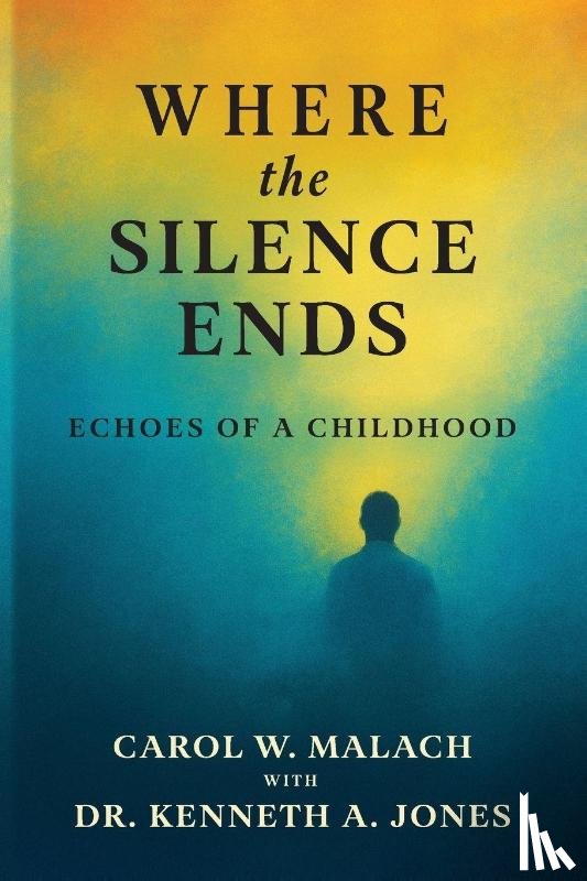 Malach, Carol W., Jones, Kenneth A. - Where the Silence Ends