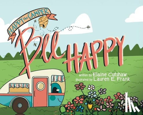 Cutshaw, Elaine - Happy The Camper: Bee Happy