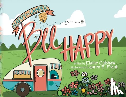 Cutshaw, Elaine - Happy The Camper: Bee Happy