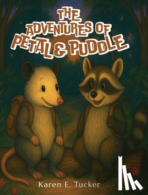 Tucker, Karen E. - The Adventures of Petal and Puddle