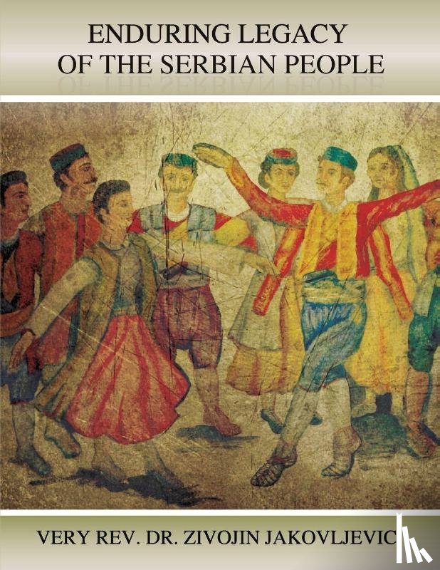 Jakovljevic, Very Rev. Zivojin - Enduring Legacy of the Serbian People