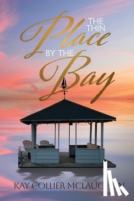 McLaughlin, Kay Collier - The Thin Place By the Bay
