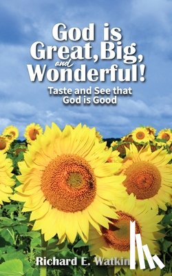 Watkins, Richard E. - God is Great, Big, and Wonderful!