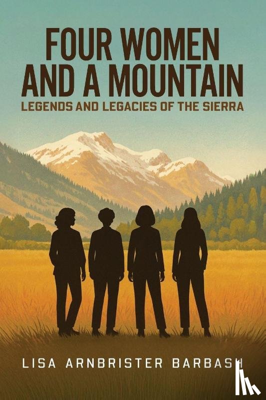 Barbash, Lisa Arnbrister - Four Women and a Mountain